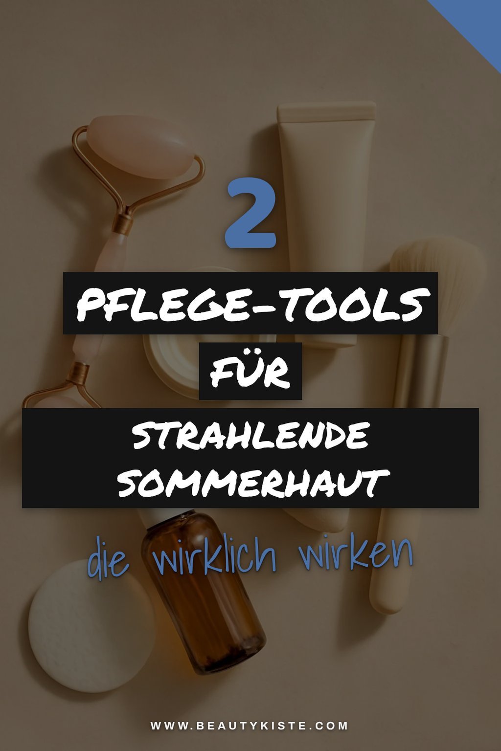 Pflege-Tools für gesunde Haut im Sommer