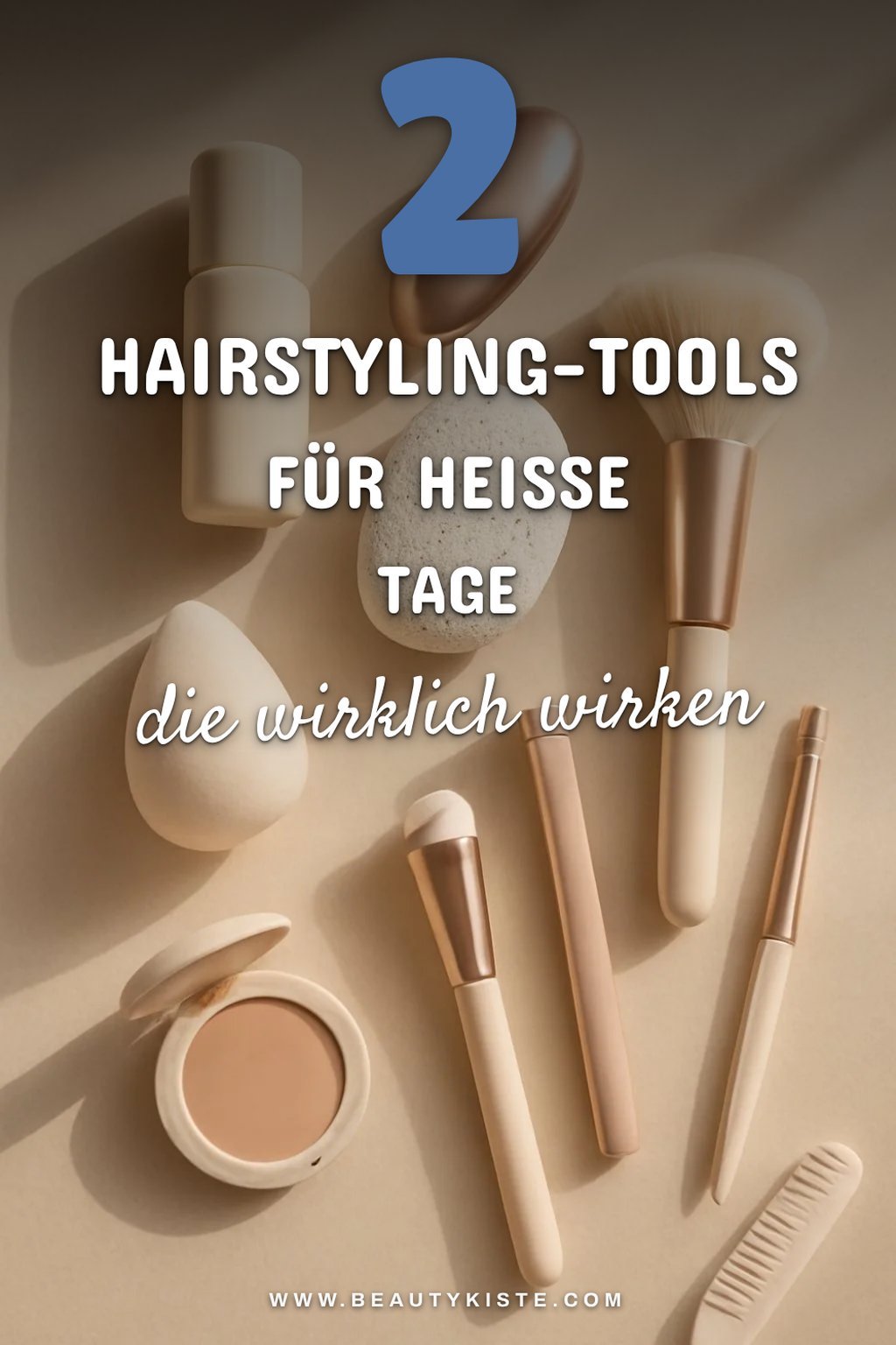 Hairstyling-Tools für den perfekten Sommer-Look