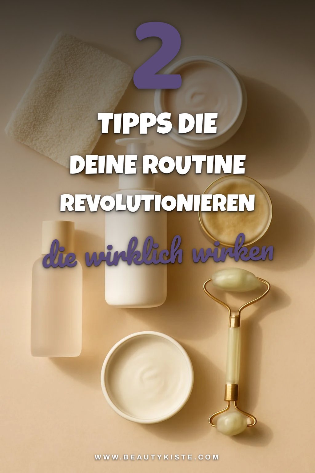 So optimierst du deine Beauty-Routine in 5 einfachen Schritten