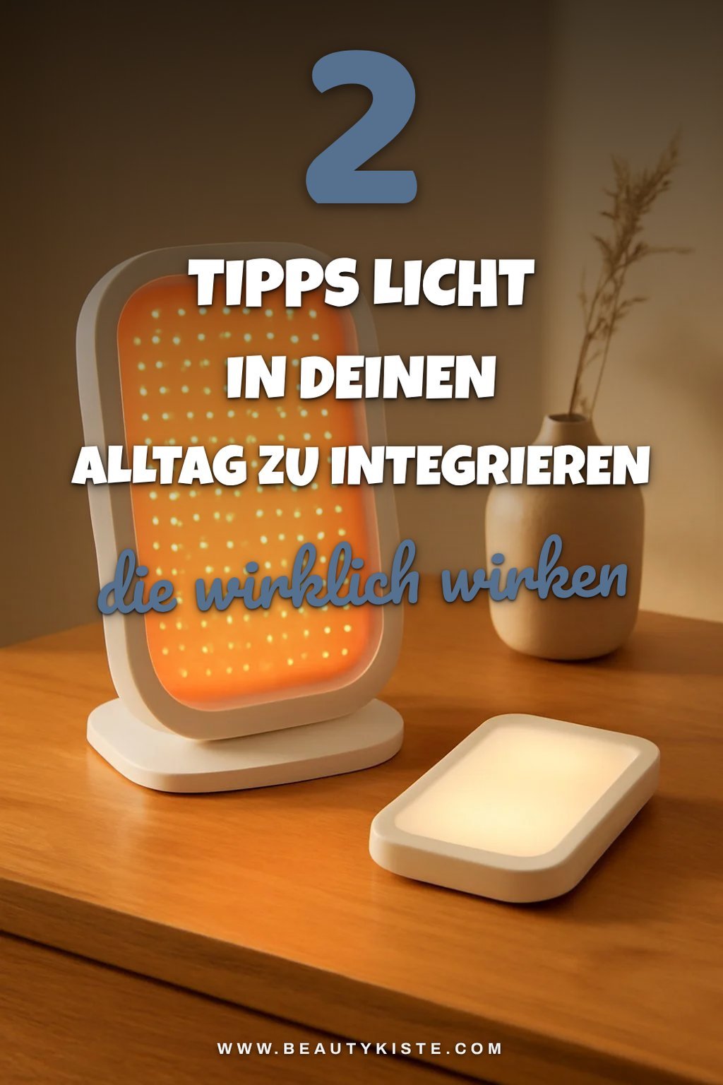 So integrierst du Licht in deinen Alltag
