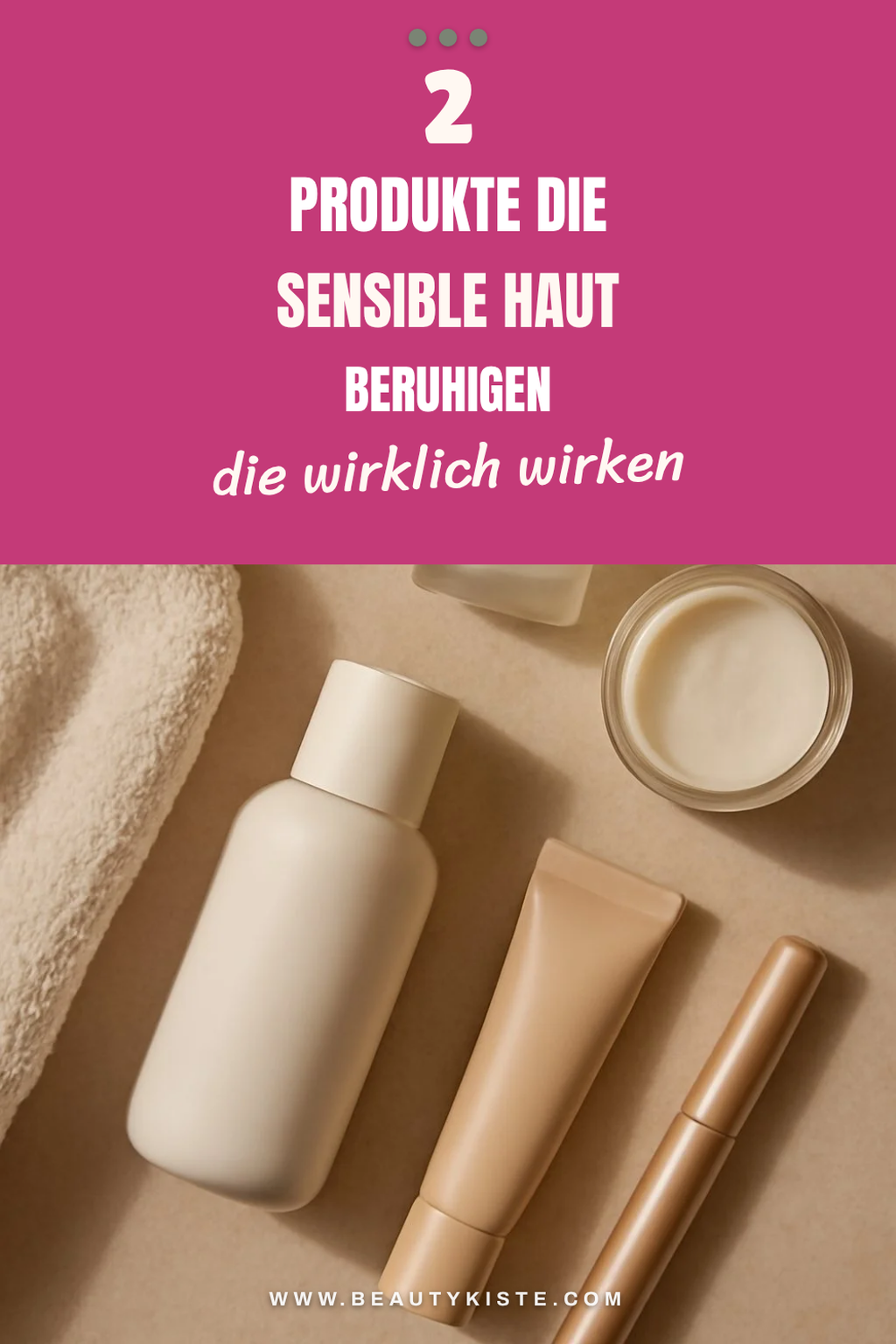 Die besten Produkte für sensible Haut