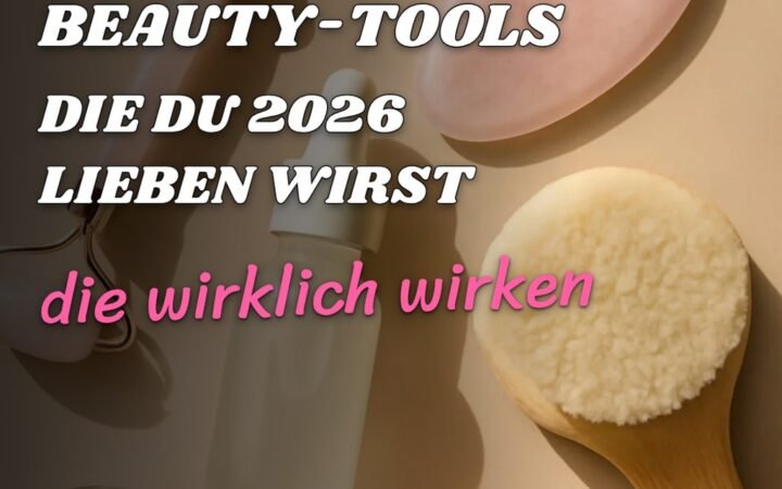 10 hautschonende Beauty-Tools die du 2026 lieben wirst