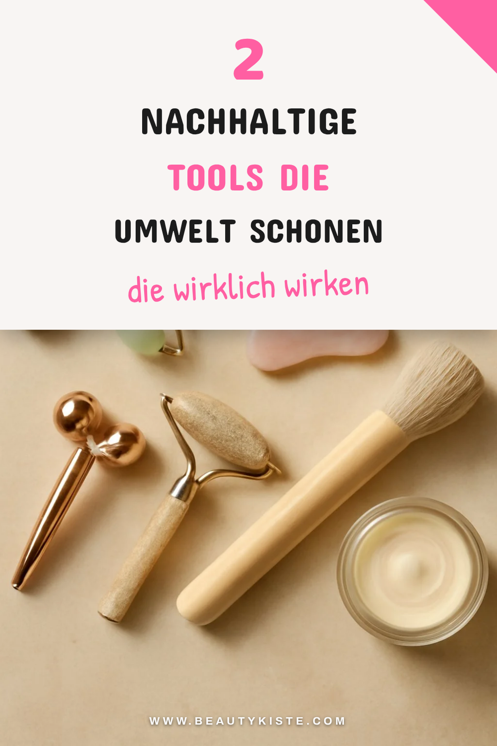 Nachhaltige Beauty-Tools für umweltbewusste Anwenderinnen
