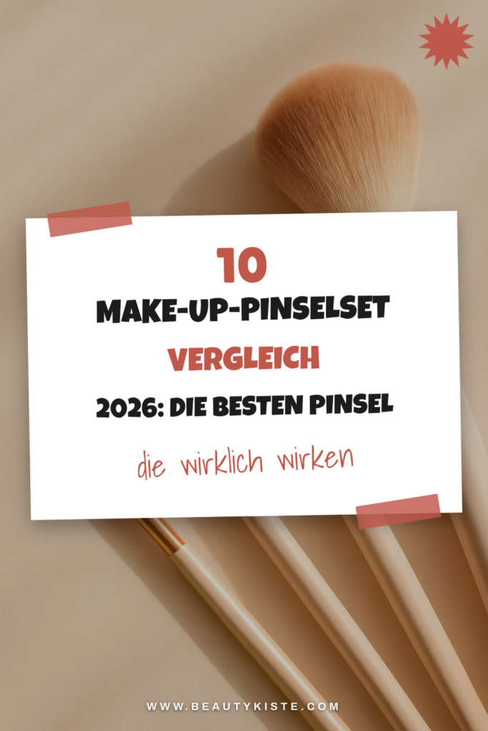 10 Make-up-Pinselset Vergleich 2026: Die besten Pinsel im Test