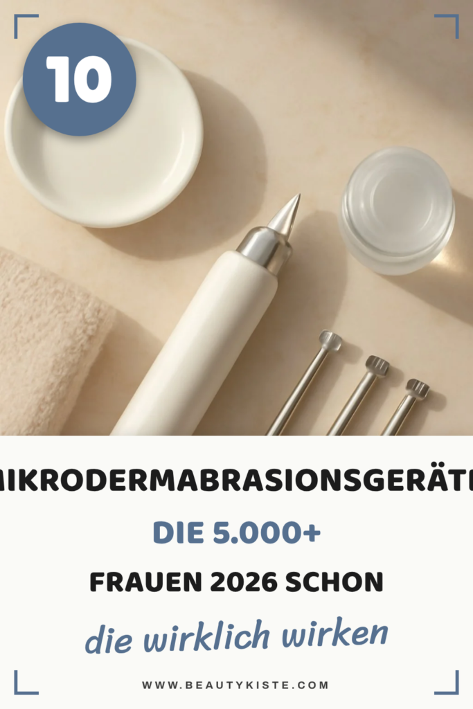 10 Mikrodermabrasionsgeräte, die 5.000+ Frauen 2026 schon lieben