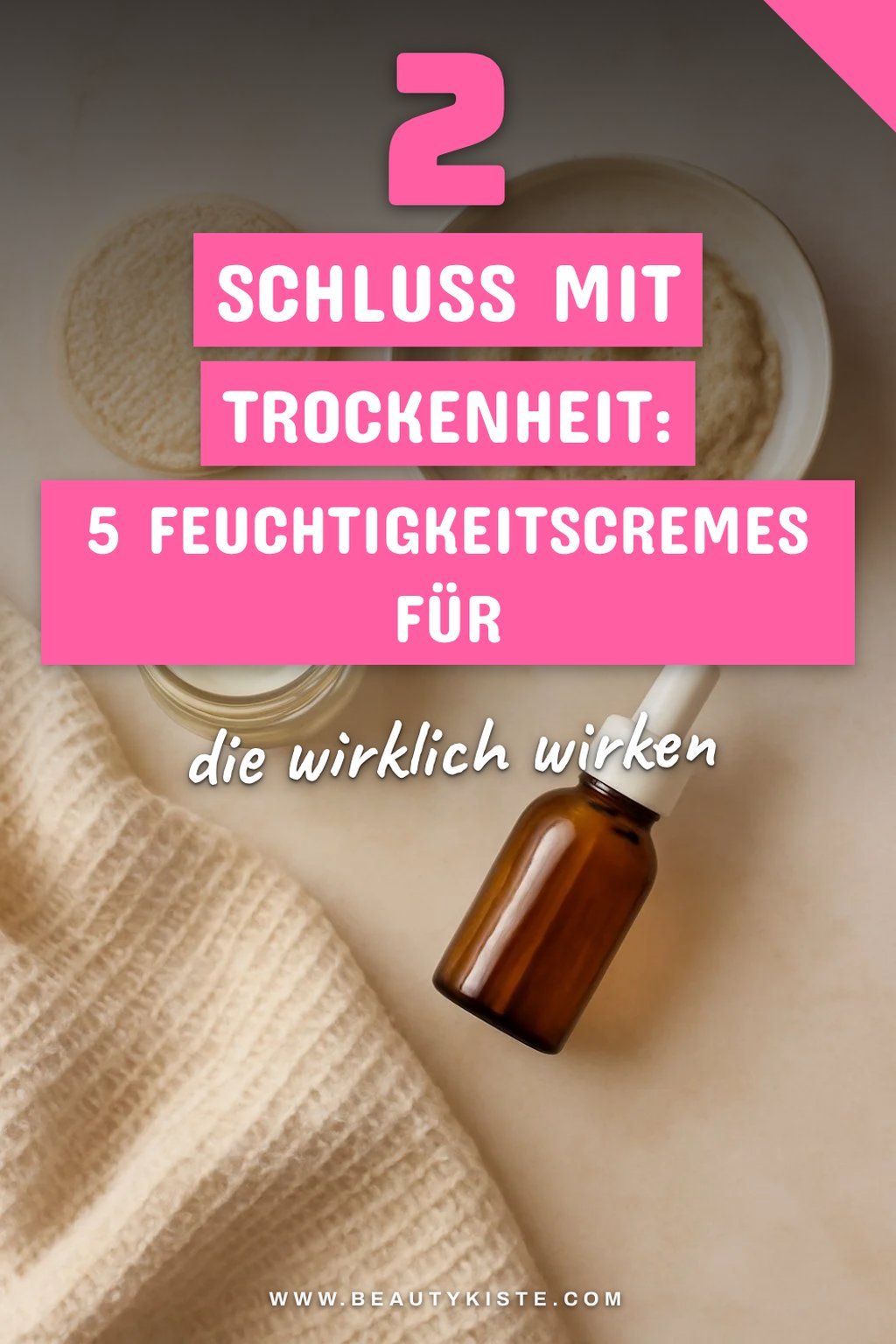 Wie finde ich die richtige Feuchtigkeitscreme?