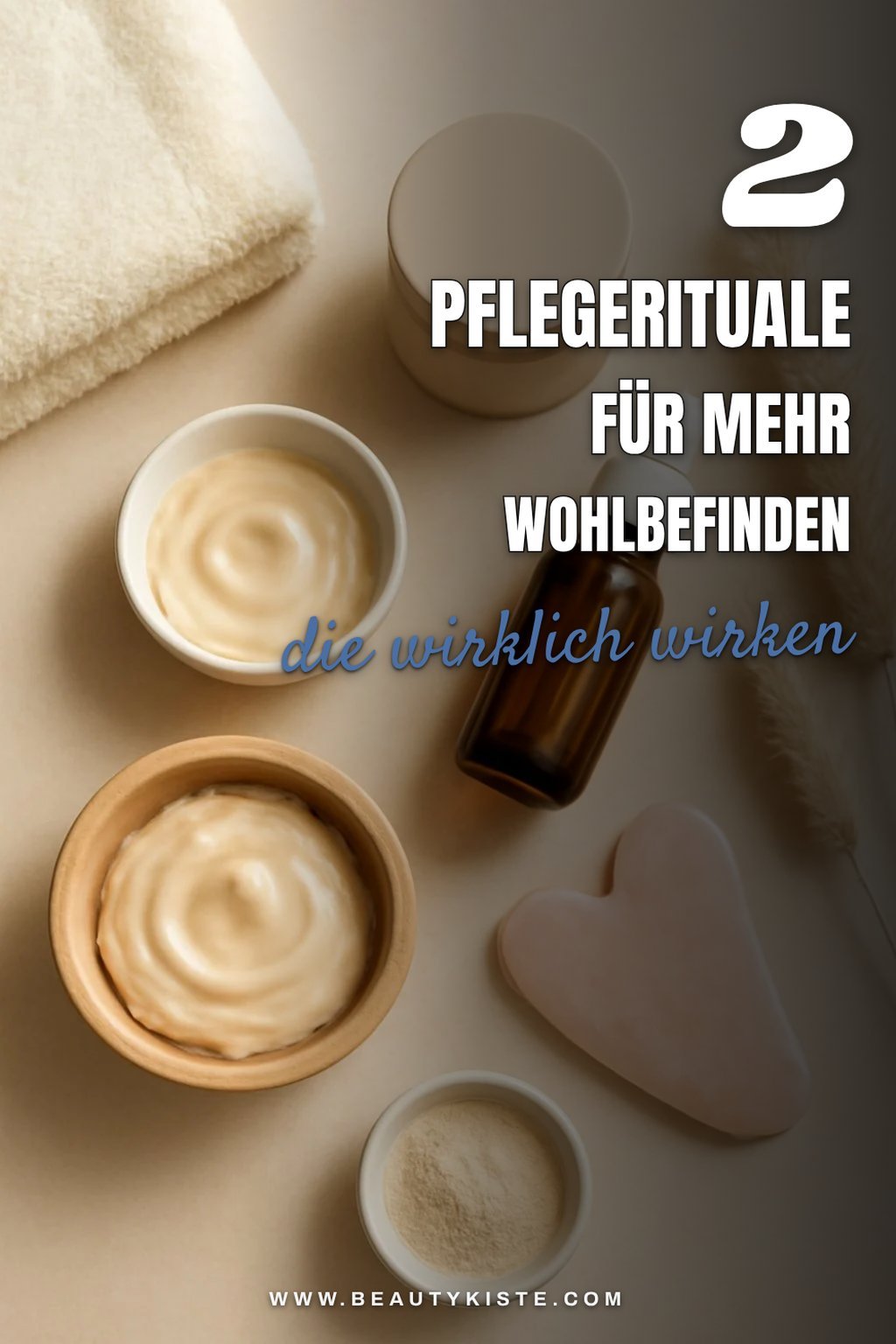 Diese Pflegerituale steigern dein Wohlbefinden
