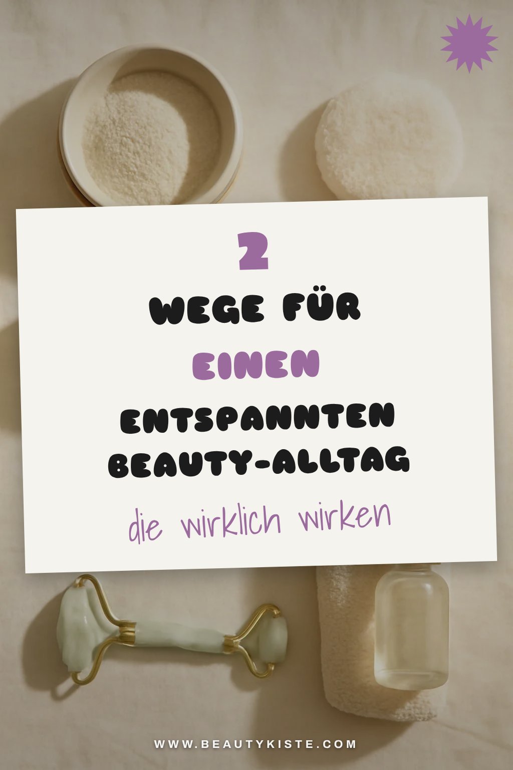 So gestaltest du deinen Beauty-Alltag entspannter
