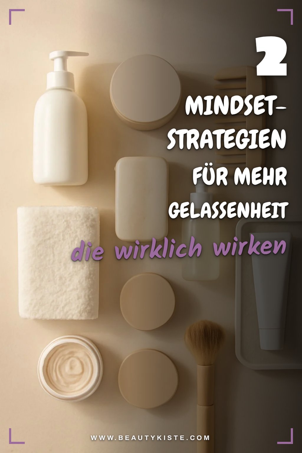 Mindset für einen entspannten Beauty-Alltag