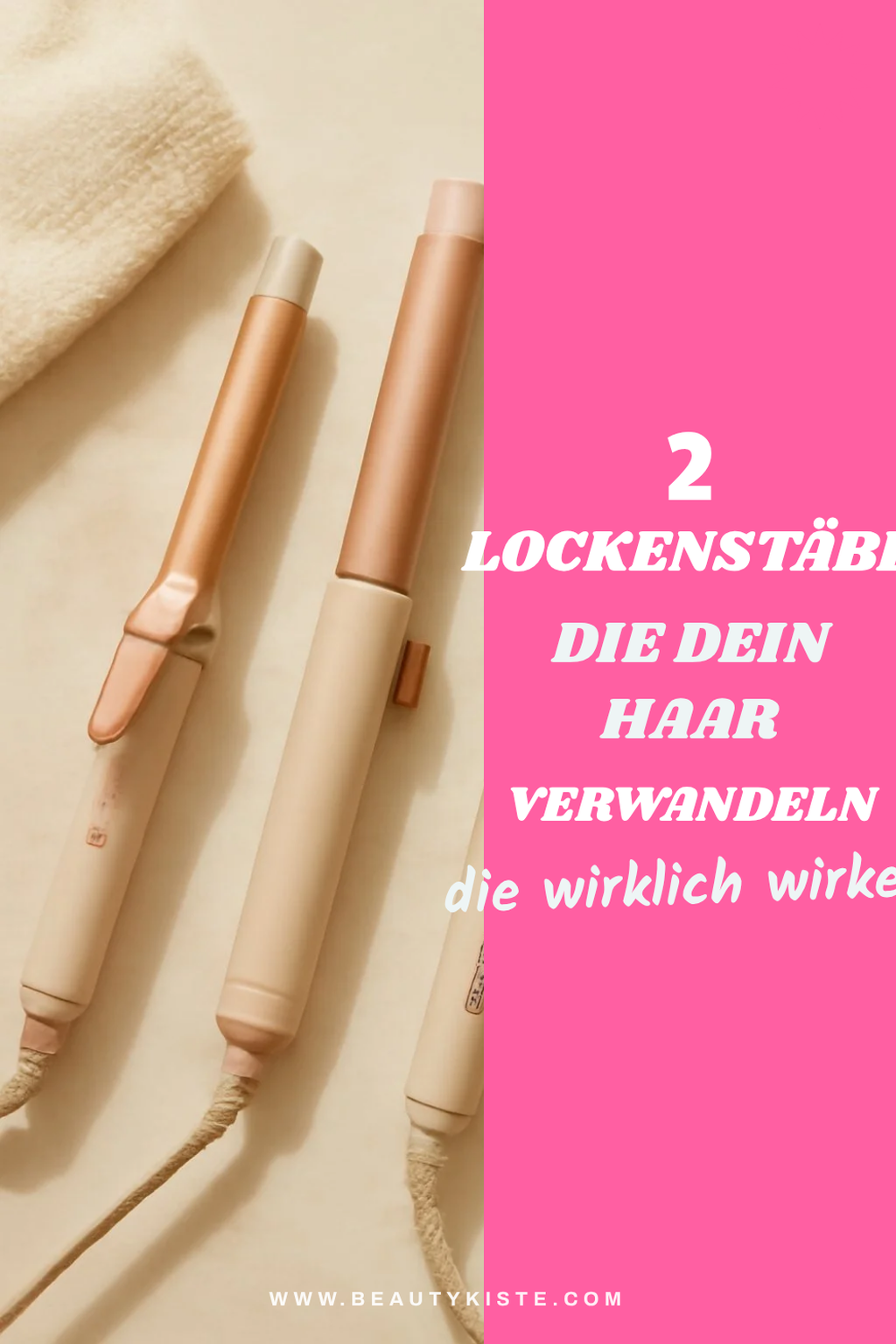 So findest du den perfekten Lockenstab für deinen Stil