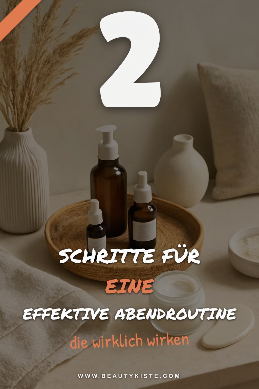 Die besten Schritte für deine Abendroutine