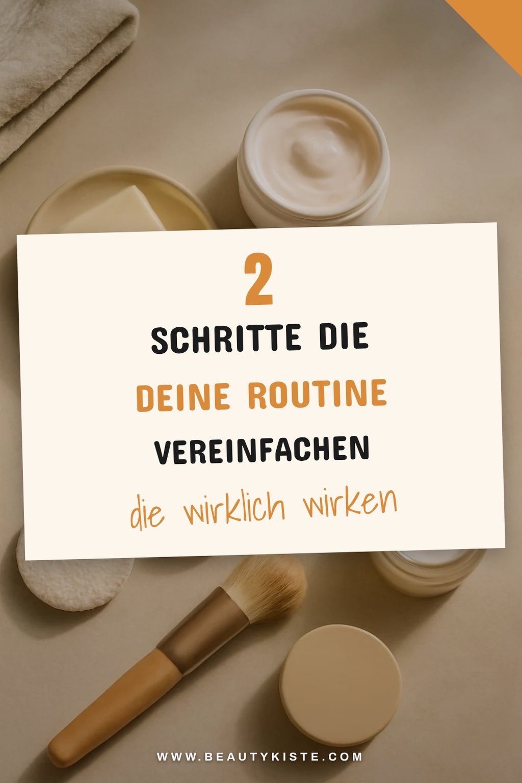 So vereinfachst du deine Beauty-Routine in 5 Schritten