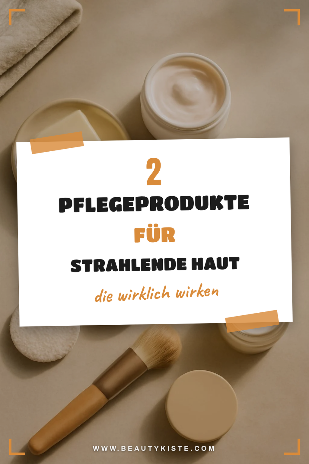 Pflege für strahlende Haut