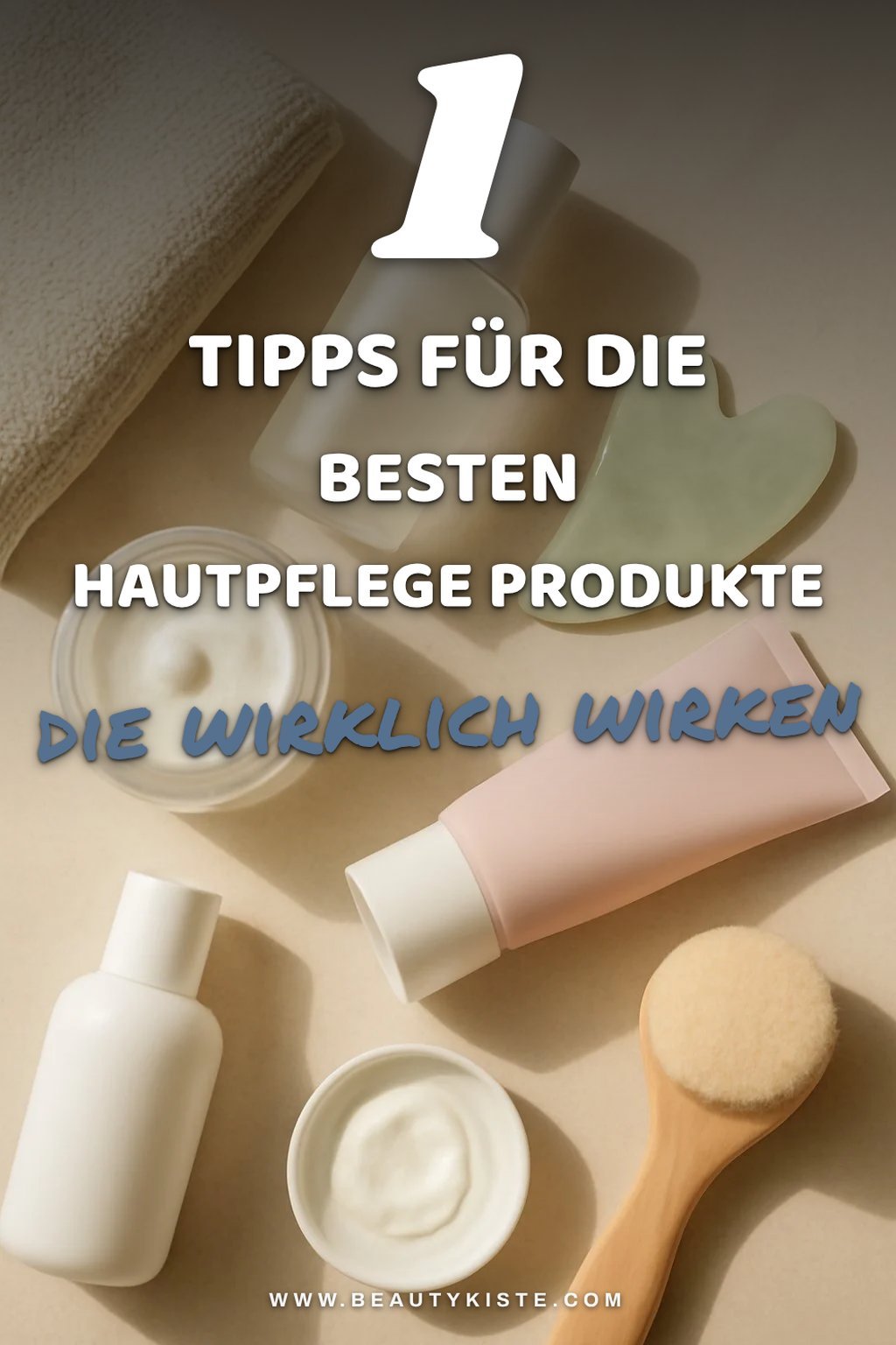 So findest du die besten Produkte für deine Hautpflege