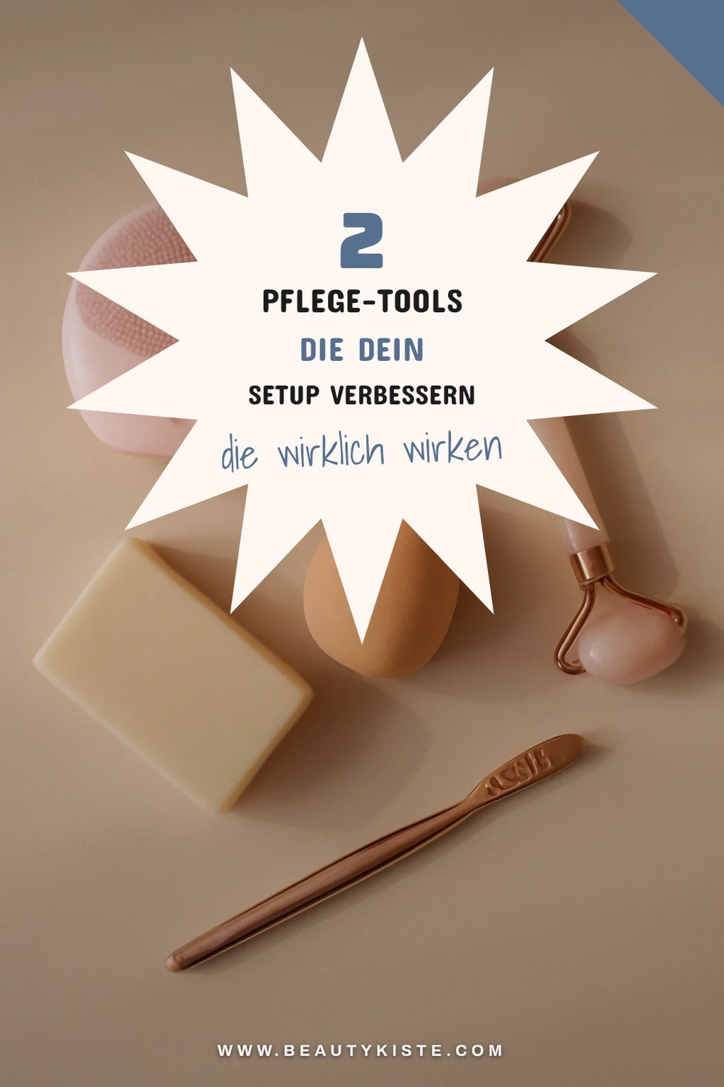 Diese 4 Pflege-Tools sind unverzichtbar für dein Beauty-Setup