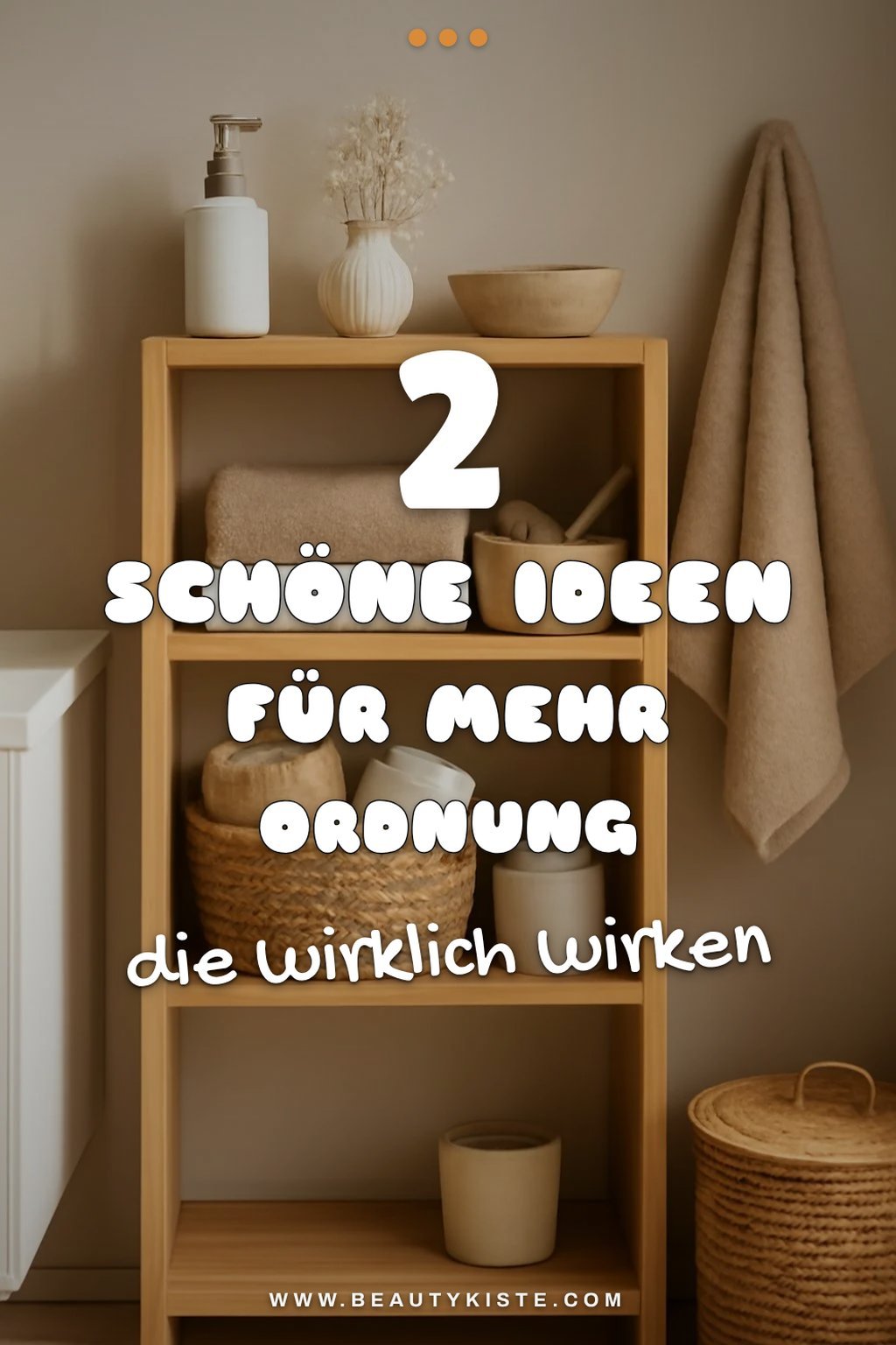 Schöne Organisation für dein Badezimmer