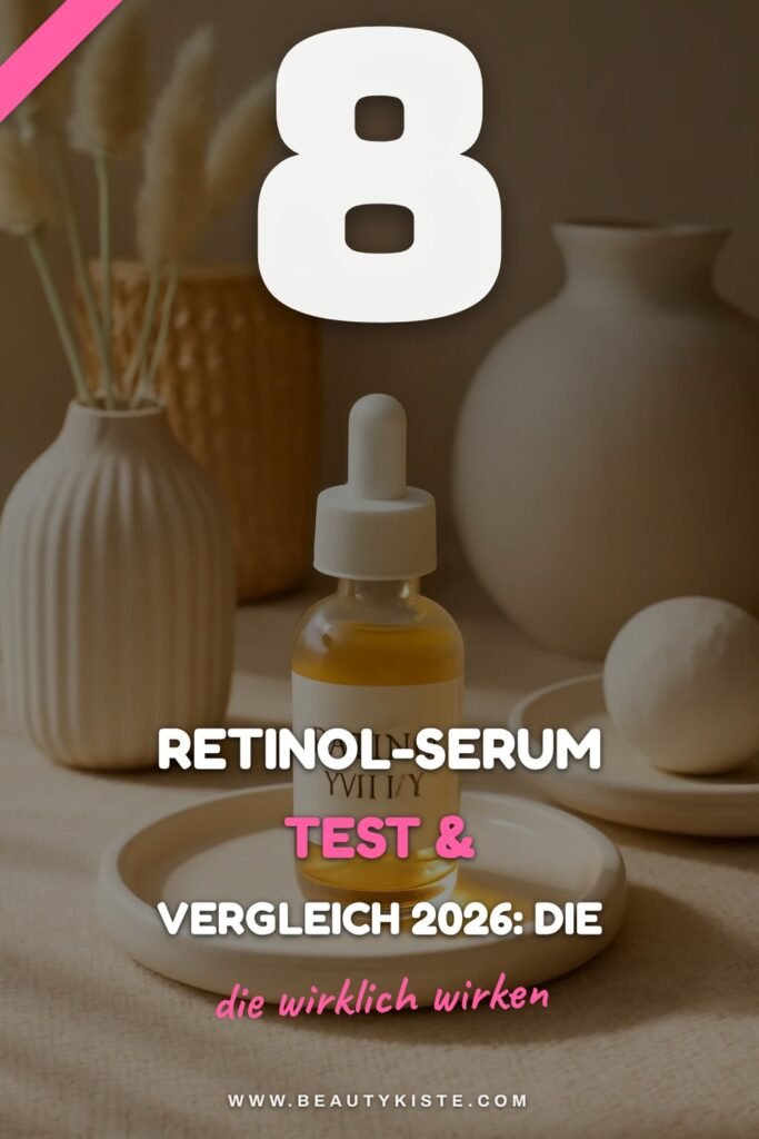 8 Retinol-Serum Test & Vergleich 2026: Die Besten Produkt Empfehlungen