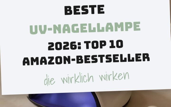 Beste UV-Nagellampe 2026: Top 10 Amazon-Bestseller im Test