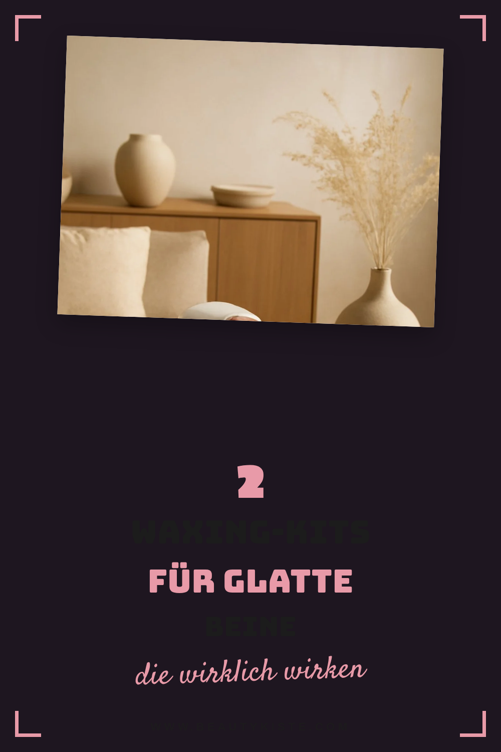 Top Waxing-Kits für Zuhause