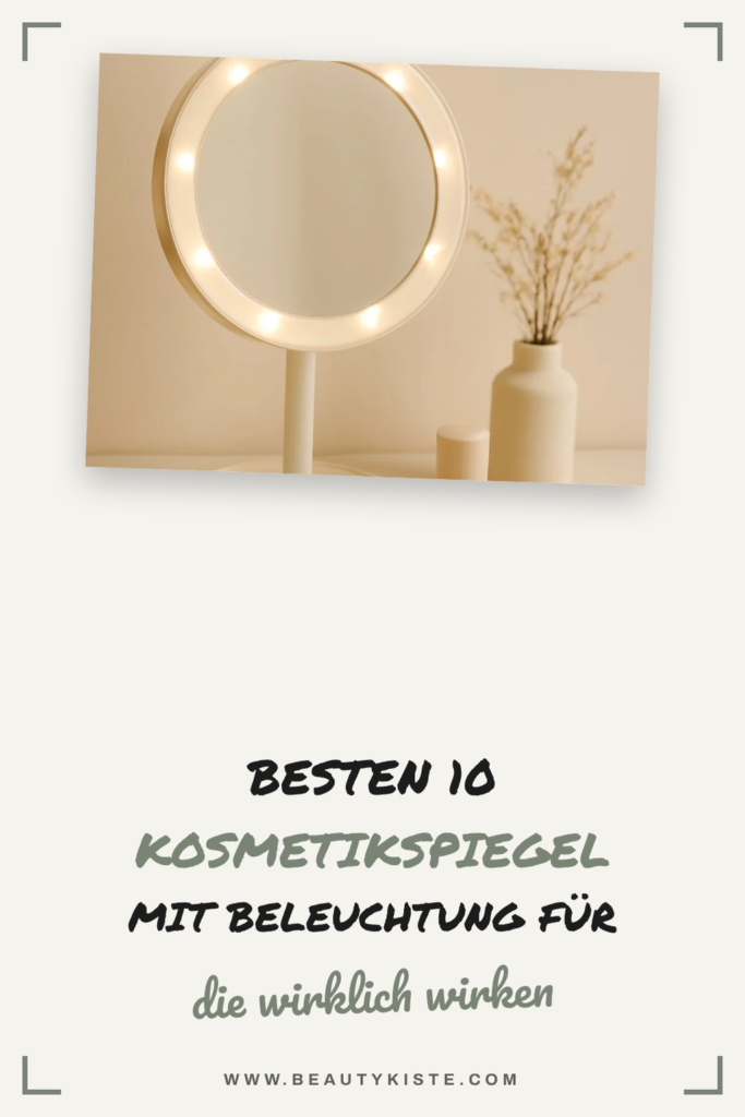 Die besten 10 Kosmetikspiegel mit Beleuchtung für deinen Sommer-Refresh 2026