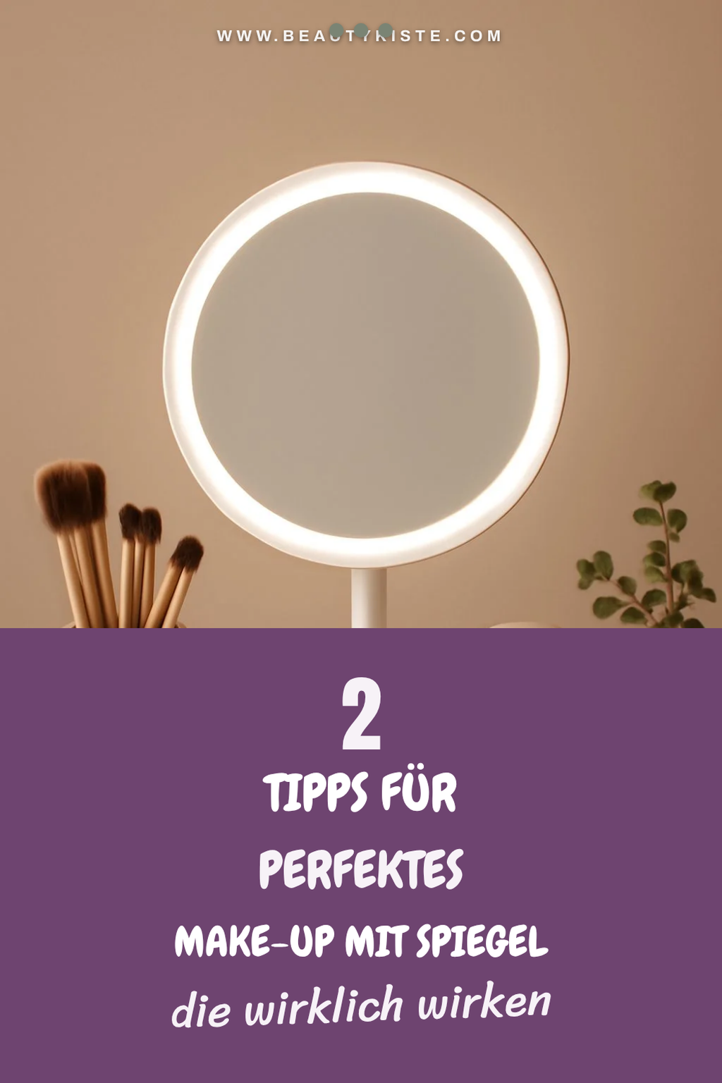 Wie du dein Make-up mit dem richtigen Spiegel perfektionierst