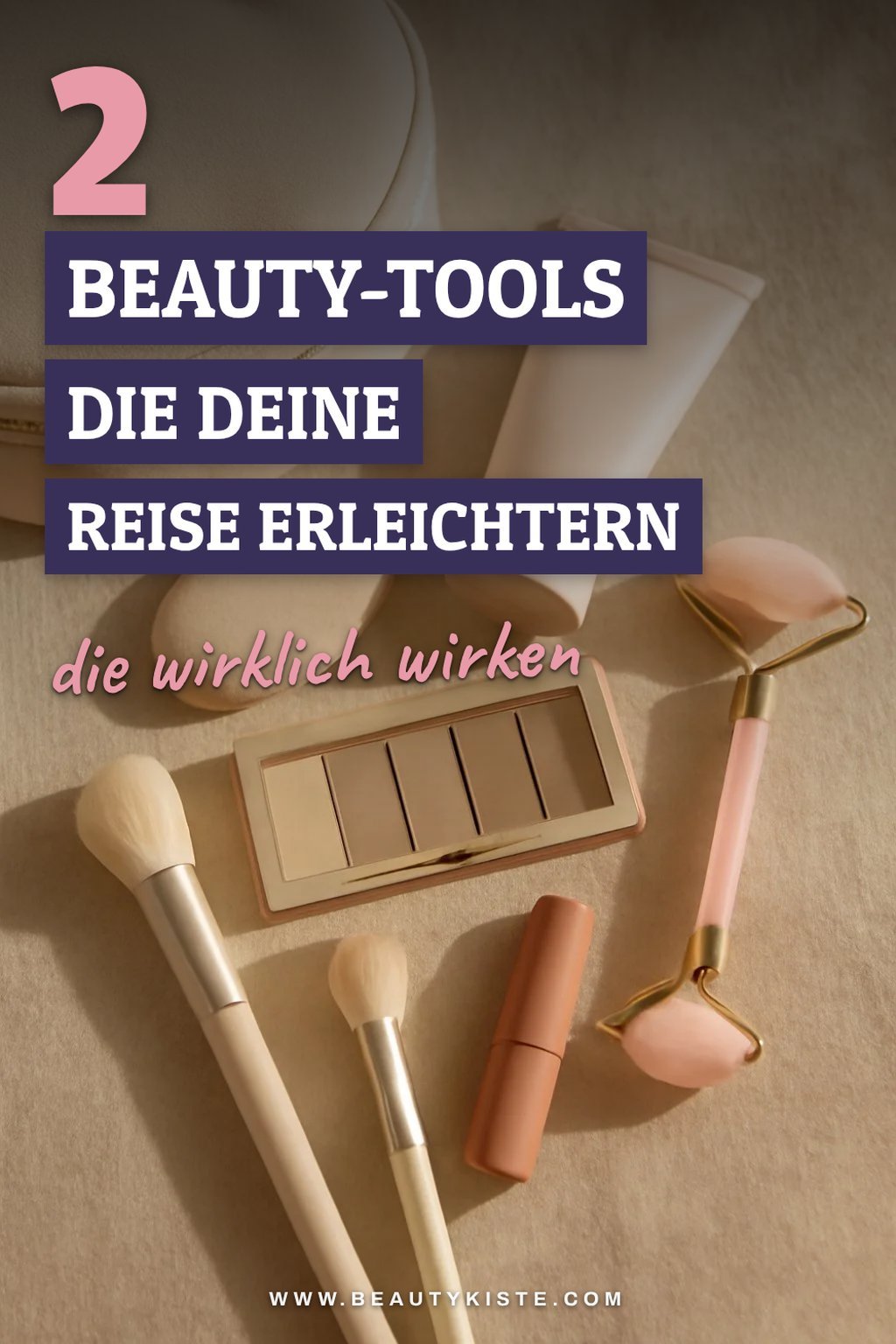 Entdecke die besten Beauty-Tools für deine nächste Reise