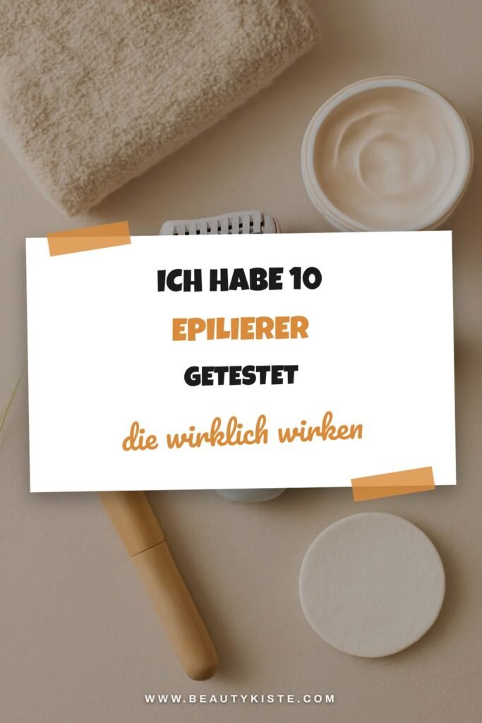 Ich habe 10 Epilierer getestet — Idee Nr. 3 hat mich überrascht