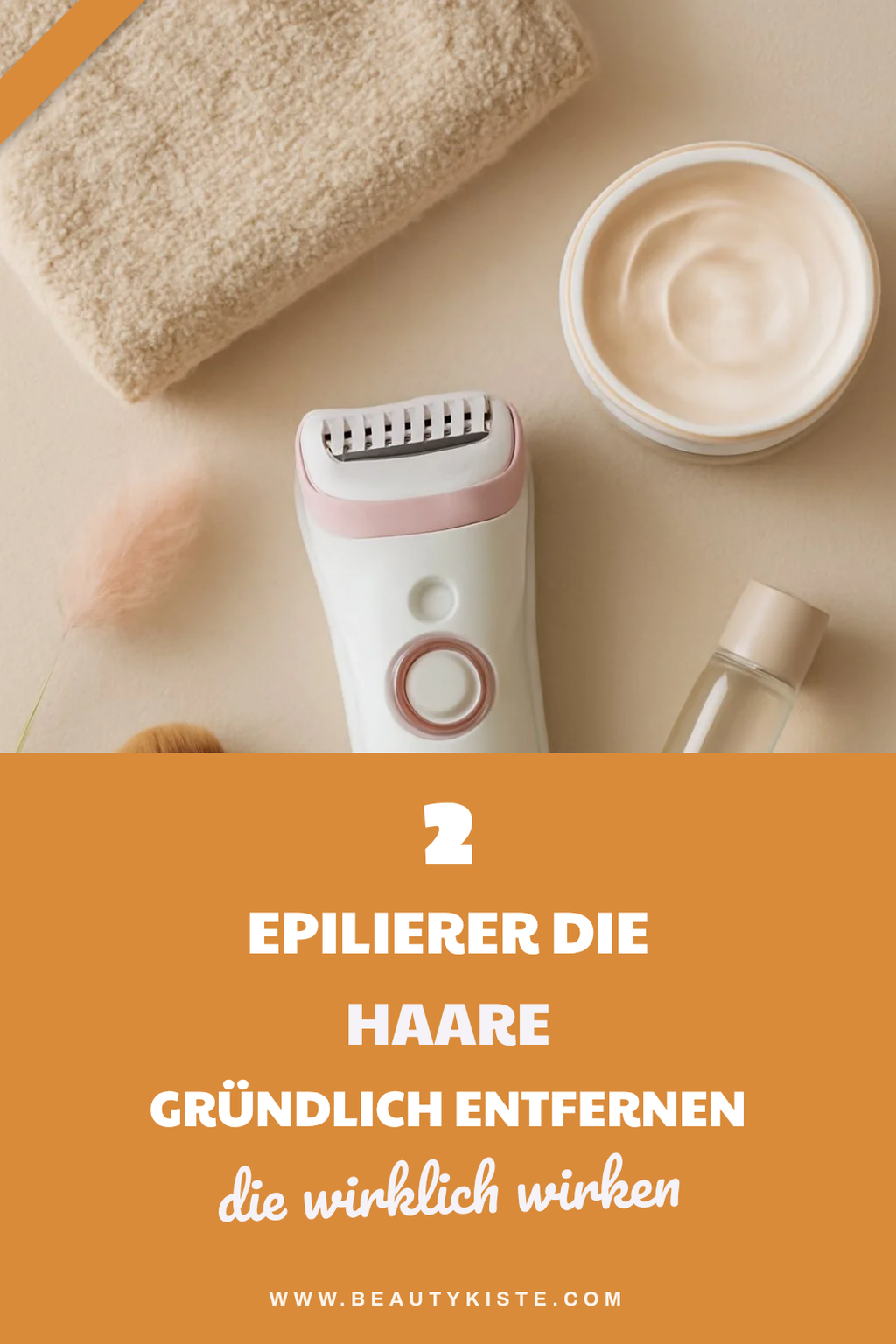 Diese Epilierer bieten die besten Ergebnisse