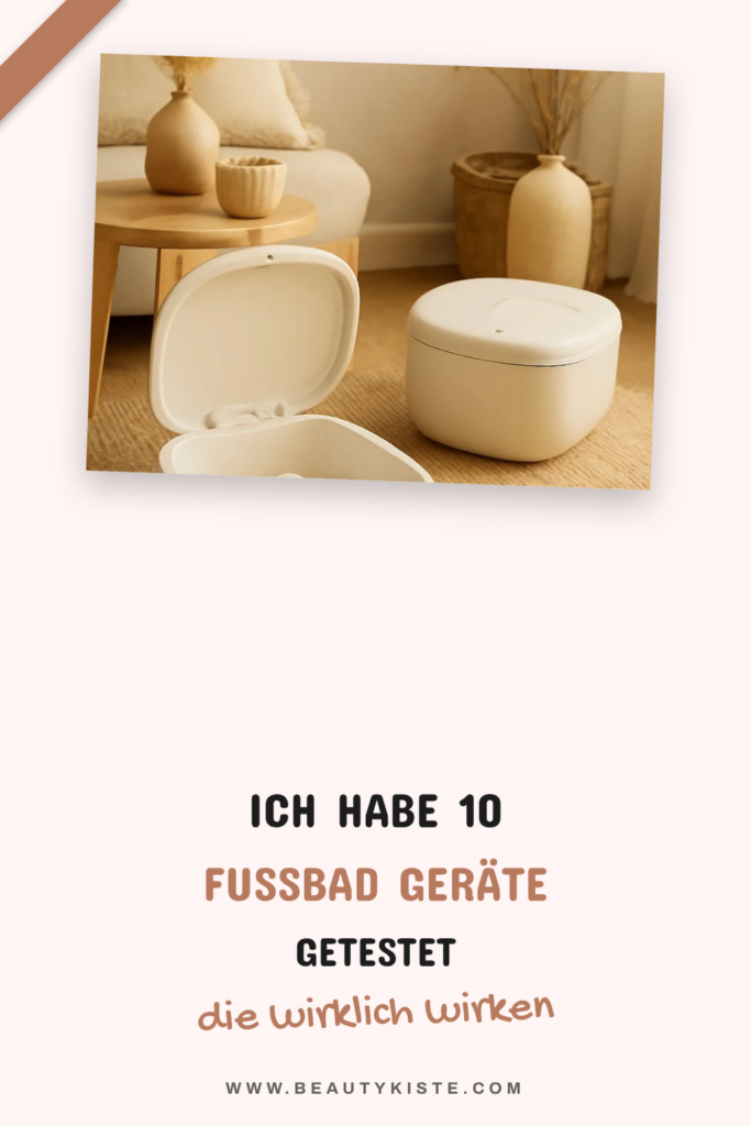Ich habe 10 Fußbad Geräte getestet — Idee Nr. 12 hat mich überrascht