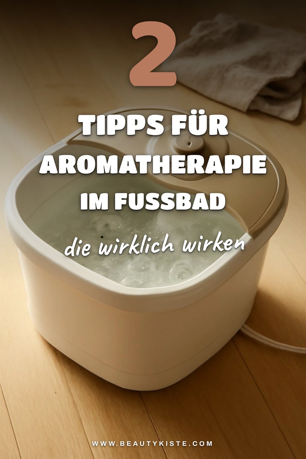 So integrierst du Aromatherapie in dein Fußbad