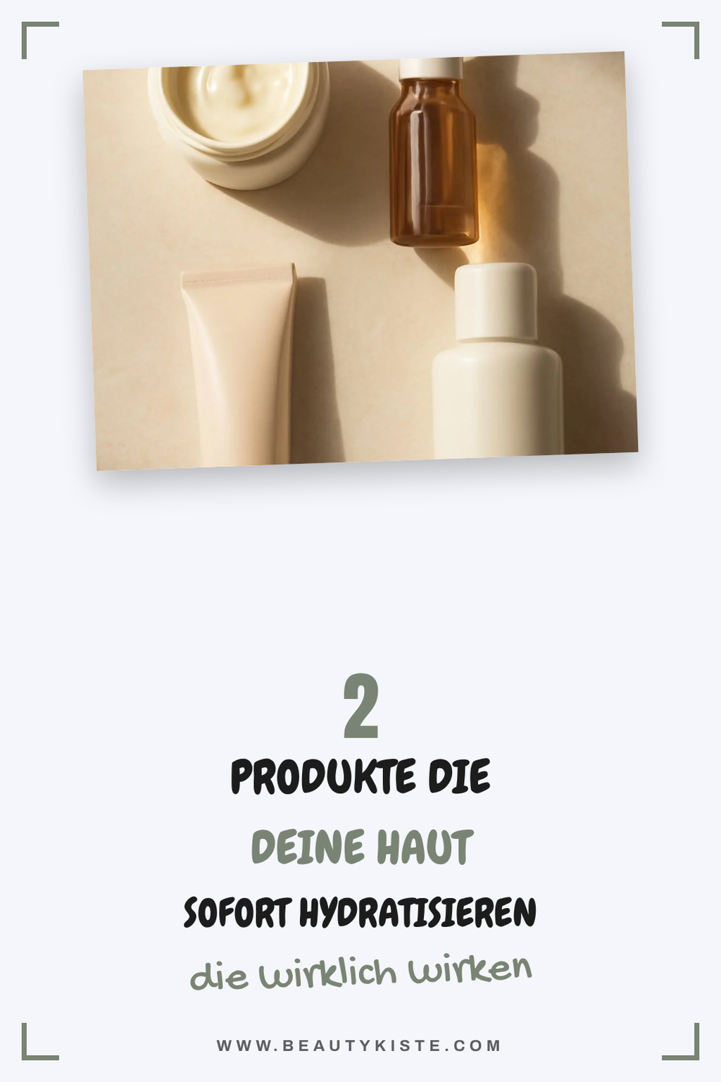 So findest du die besten Feuchtigkeitsprodukte für deine Haut