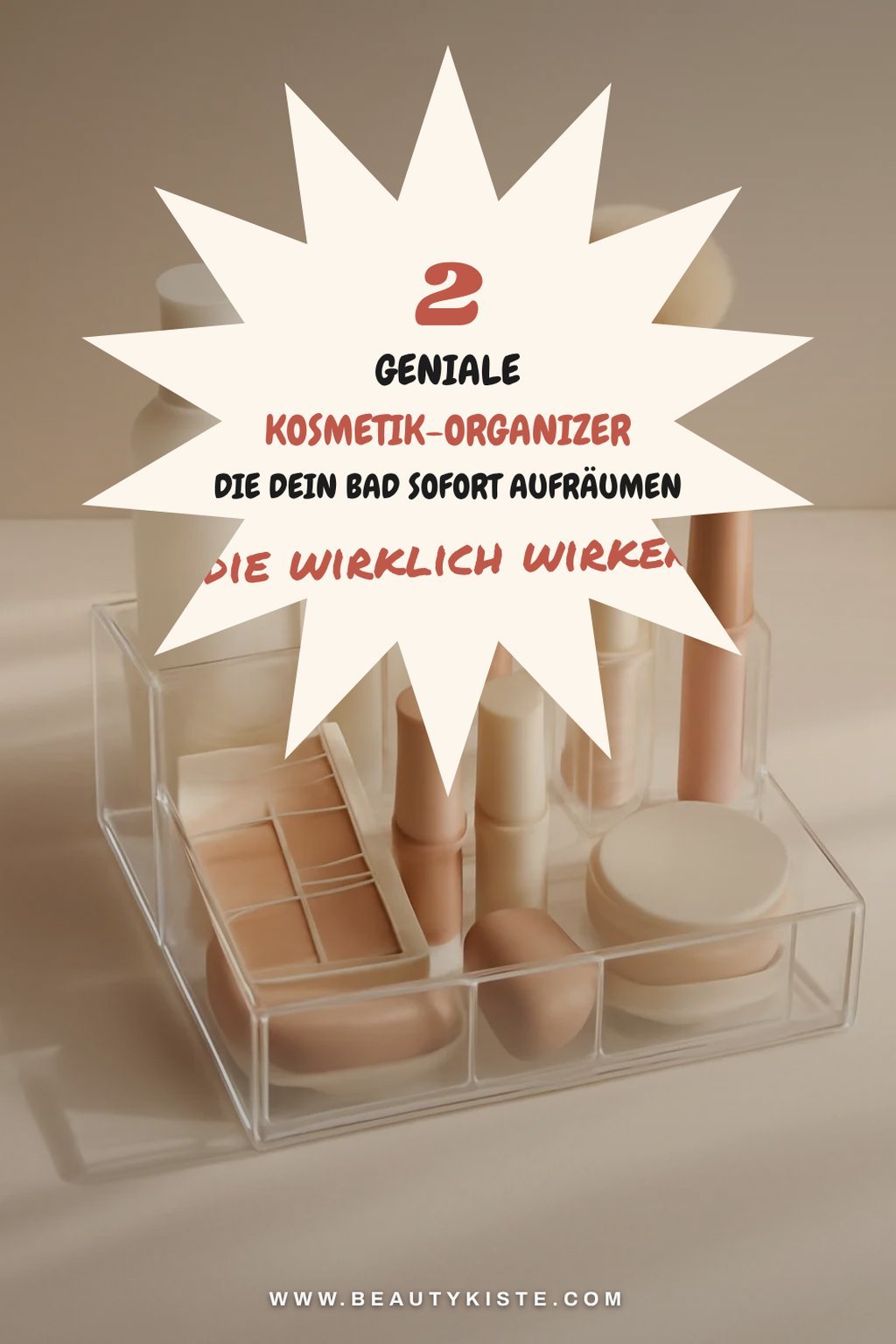 So findest du den perfekten Kosmetik-Organizer für deine Bedürfnisse