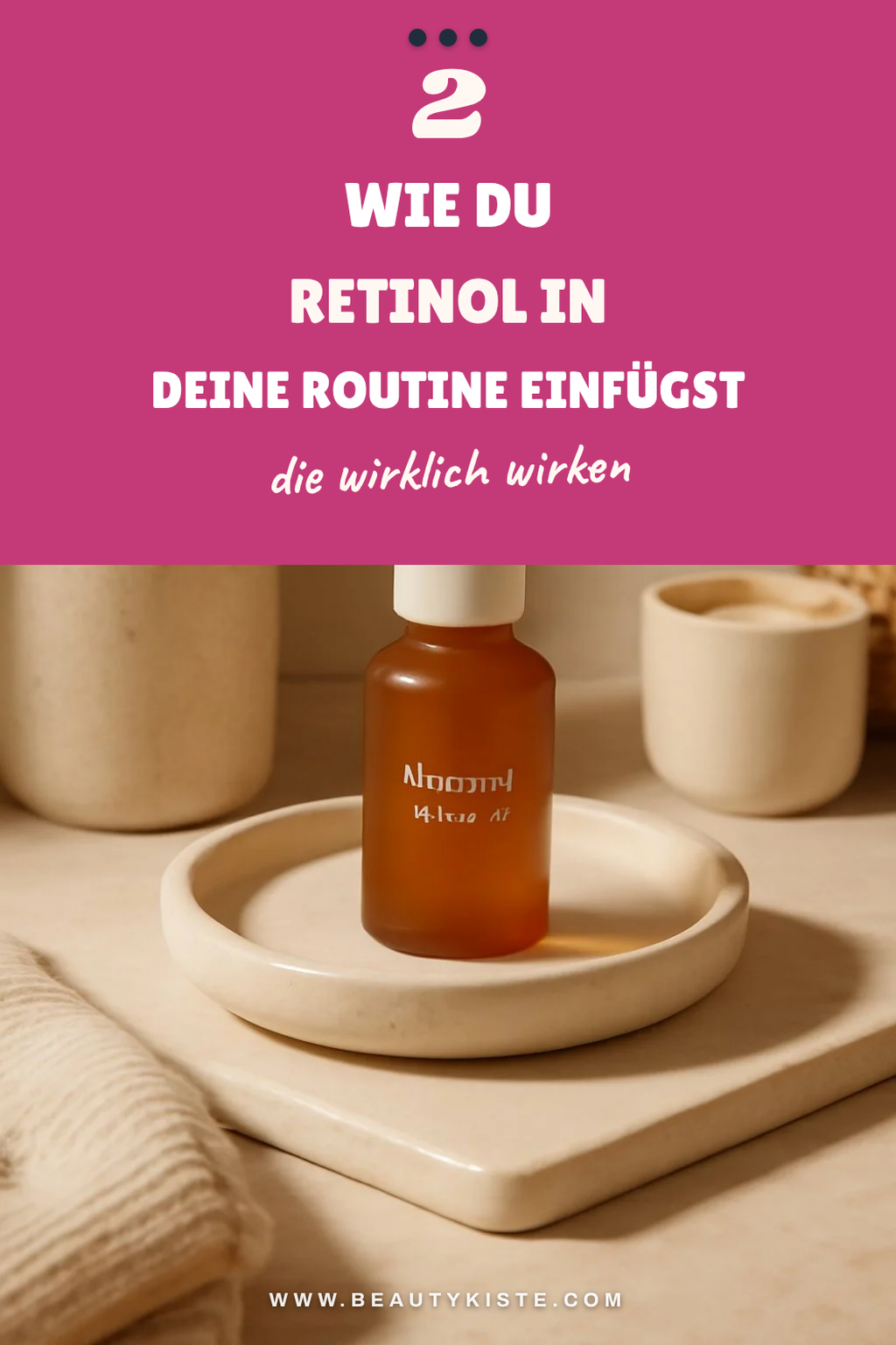So integrierst du Retinol in deine Hautroutine