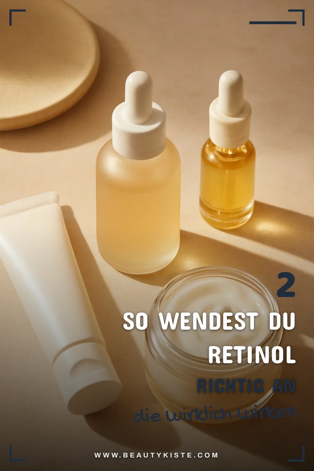 Tipps zur Anwendung von Retinol