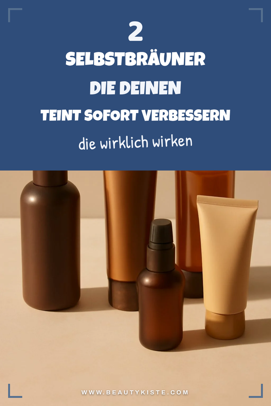 Diese 5 Selbstbräuner bieten den besten Teint