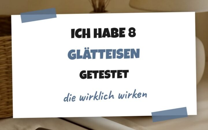 Ich habe 8 Glätteisen getestet — Idee Nr. 4 hat mich überrascht