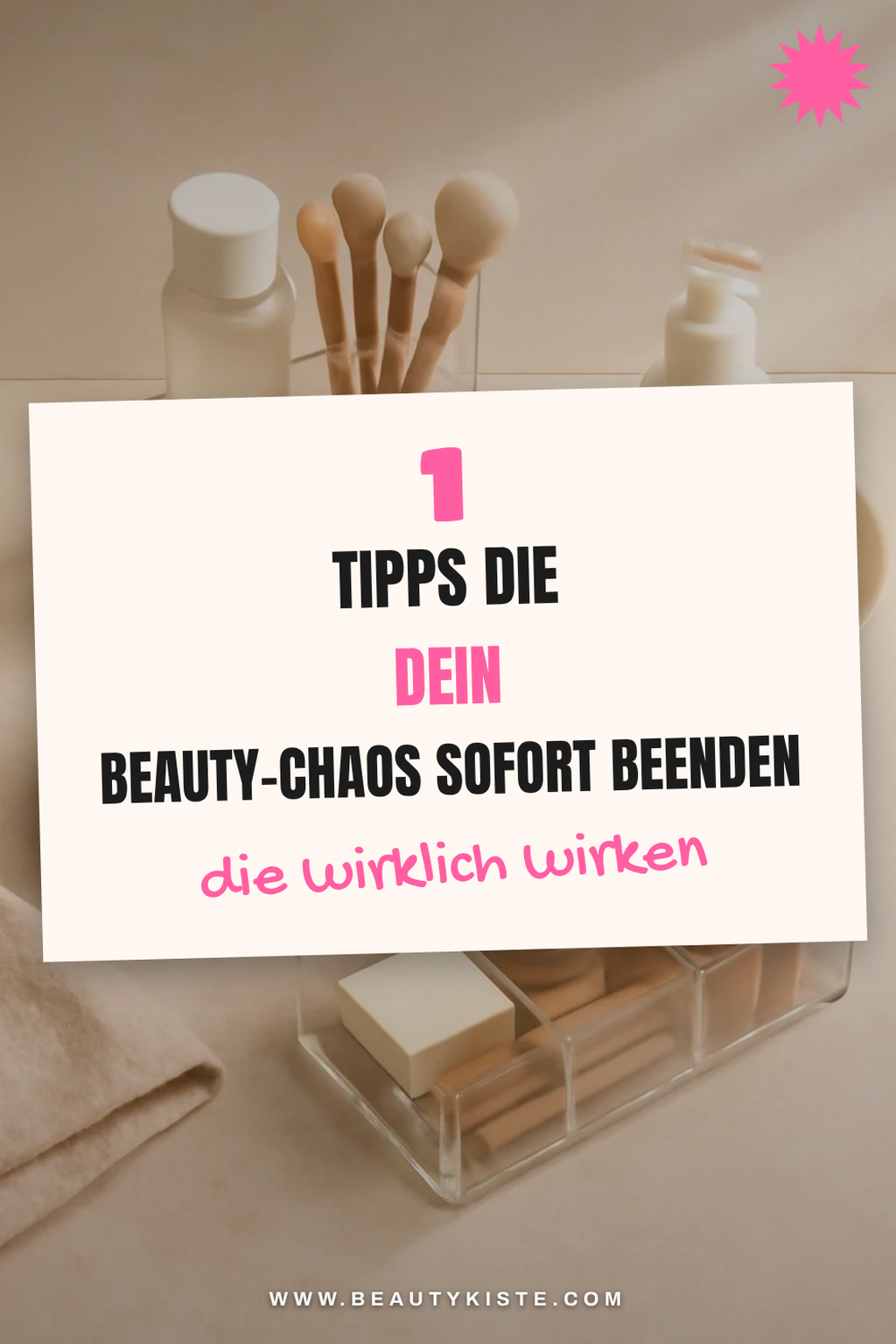 Schluss mit Beauty-Chaos: 5 clevere Organisationstipps