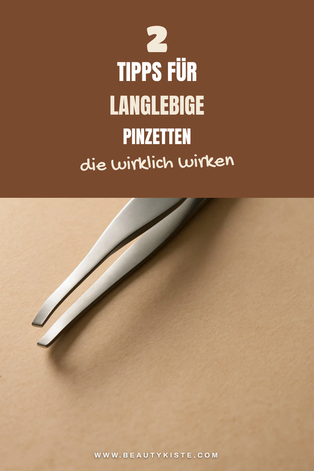 Pflege und Langlebigkeit von Pinzetten