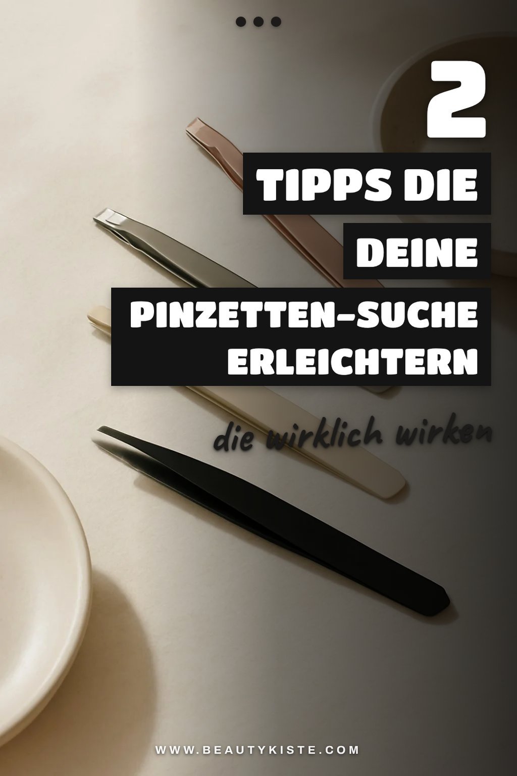 So findest du die perfekte Pinzette für deinen Beauty-Alltag