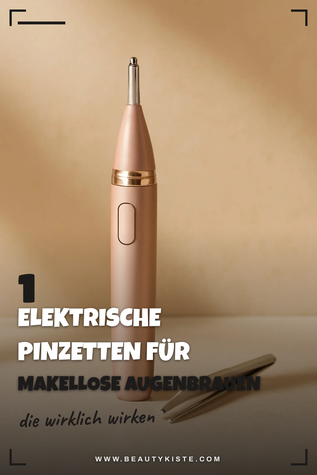 Entdecke die besten elektrischen Pinzetten für perfekte Augenbrauen