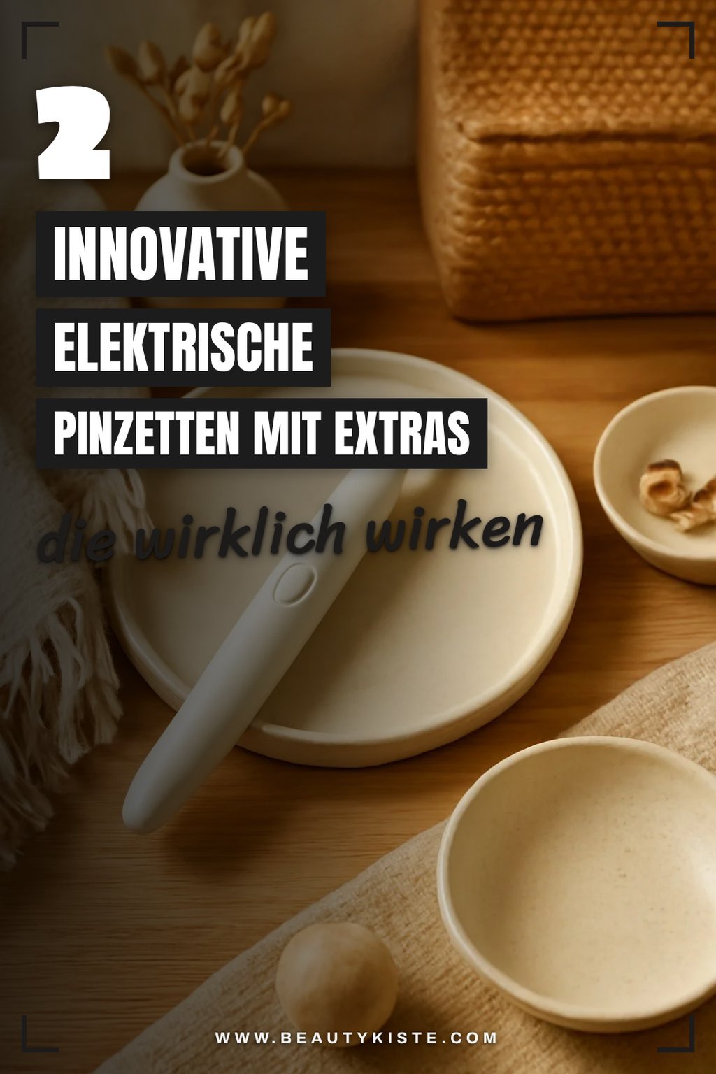 Innovative Funktionen elektrischer Pinzetten