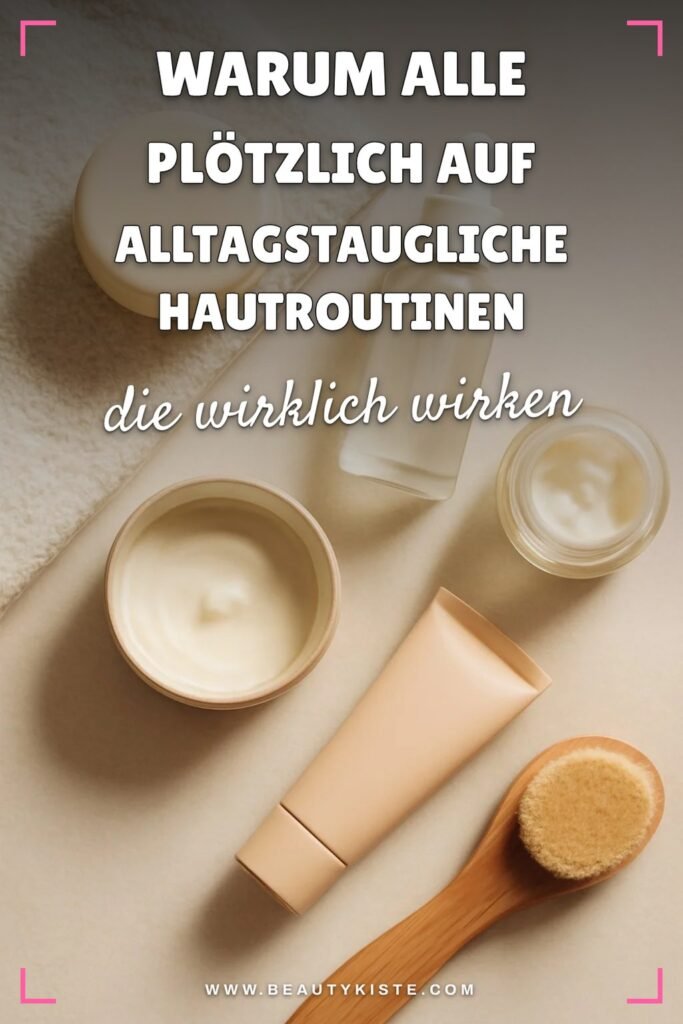 Warum alle plötzlich auf alltagstaugliche Hautroutinen setzen