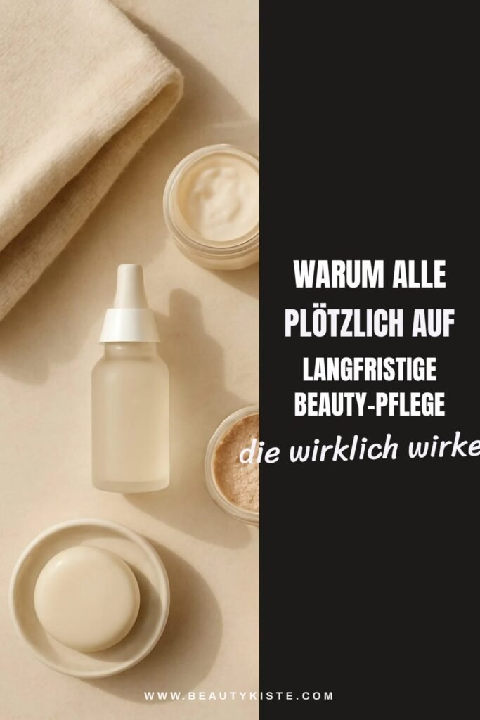 Warum alle plötzlich auf langfristige Beauty-Pflege setzen