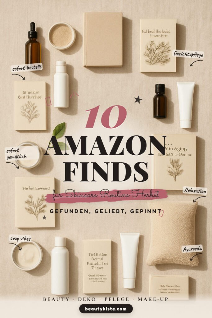 10 Amazon-Finds für Skincare Routine Herbst, die sich wirklich lohnen