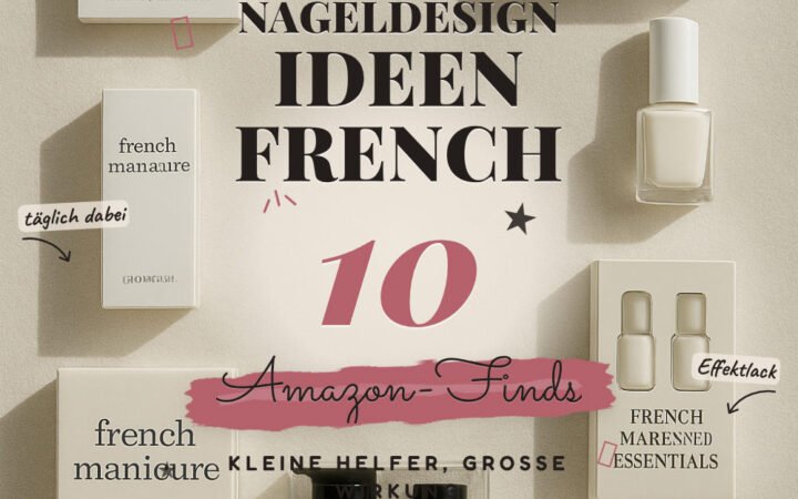 Nageldesign Ideen French: 10 Amazon-Finds, für den Salon-Look