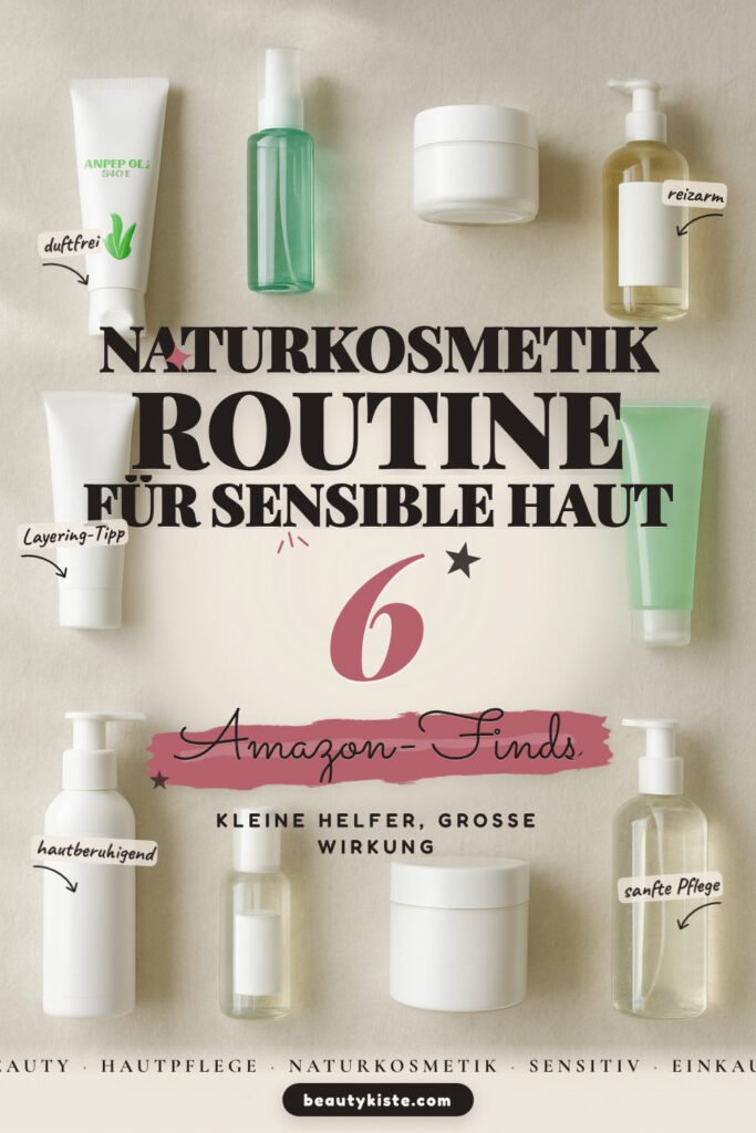 Naturkosmetik-Routine für sensible Haut: 6 Amazon-Finds, reizarm