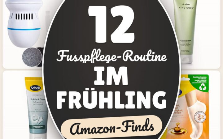 Fußpflege-Routine im Frühling: 12 Amazon-Finds, zarte Füße daheim